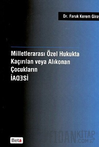 Milletlerarası Özel Hukukta Kaçırılan veya Alıkonan Çocukların İadesi 