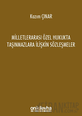 Milletlerarası Özel Hukukta Taşınmazlara İlişkin Sözleşmeler Kazım Çın