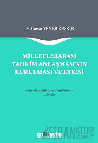 Milletlerarası Tahkim Anlaşmasının Kurulması ve Etkisi (Ciltli) Cansu 