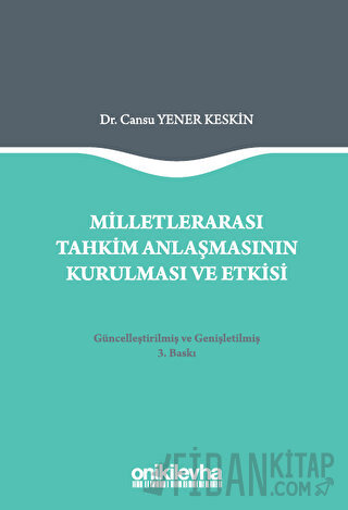 Milletlerarası Tahkim Anlaşmasının Kurulması ve Etkisi Cansu Yener Kes