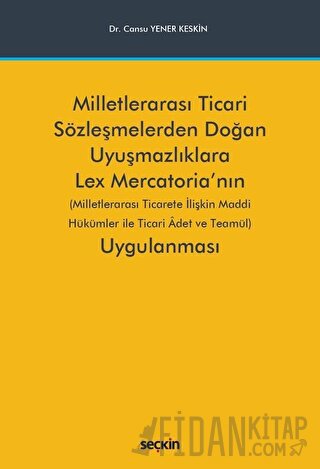 Milletlerarası Ticari Sözleşmelerden Doğan Uyuşmazlıklara Lex Mercator