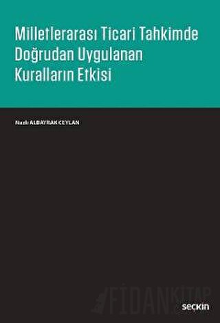 Milletlerarası Ticari Tahkimde Doğrudan Uygulanan Kuralların Etkisi Na