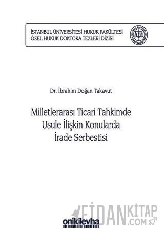 Milletlerarası Ticari Tahkimde Usule İlişkin Konularda İrade Serbestis