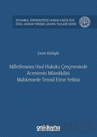 Milletlerarası Usul Hukuku Çerçevesinde Acentenin Müvekkilini Mahkemed