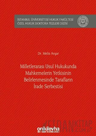 Milletlerarası Usul Hukukunda Mahkemelerin Yetkisinin Belirlenmesinde 