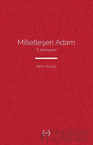 Milletleşen Adam - S. Kamucan Rıfkı Kulaç