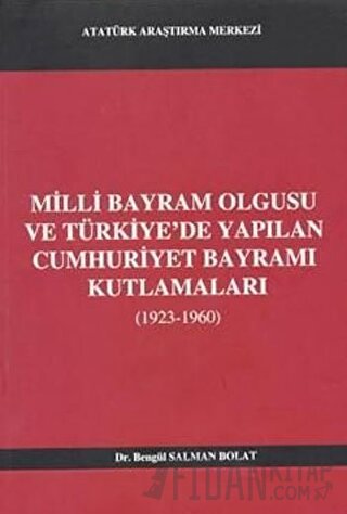 Milli Bayram Olgusu Ve Türkiye'de Yapılan Cumhuriyet Bayramı Kutlamala