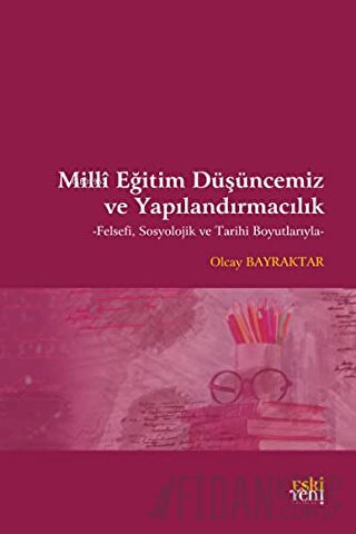 Milli Eğitim Düşüncemiz ve Yapılandırmacılık Olcay Bayraktar