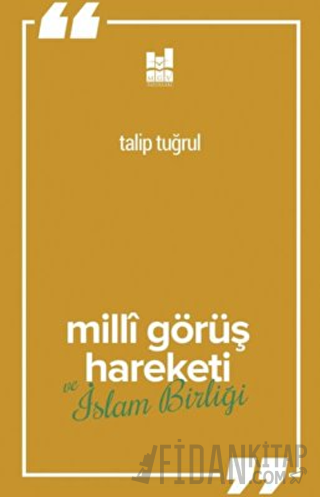 Milli Görüş Hareketi ve İslam Birliği Talip Tuğrul