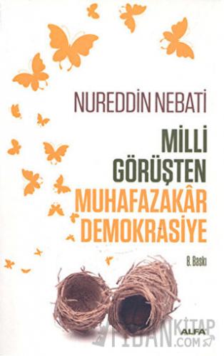 Milli Görüşten Muhafazakar Demokrasiye Nureddin Nebati