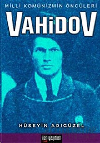 Milli Komünizmin Öncüleri Vahidov Hüseyin Adıgüzel