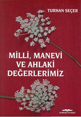 Milli, Manevi ve Ahlaki Değerlerimiz Turhan Seçer