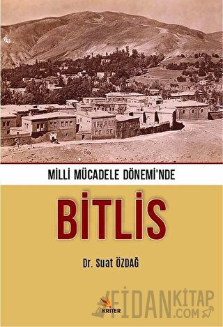 Milli Mücadele Dönemi’nde Bitlis Suat Özdağ