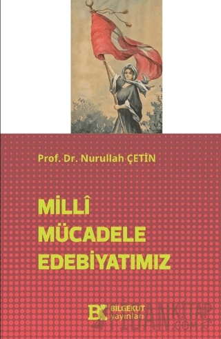 Milli Mücadele Edebiyatımız Nurullah Çetin