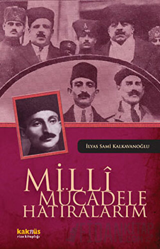 Milli Mücadele Hatıralarım İlyas Sami Kalkavanoğlu