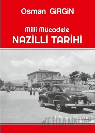 Milli Mücadele Nazilli Tarihi Osman Girgin