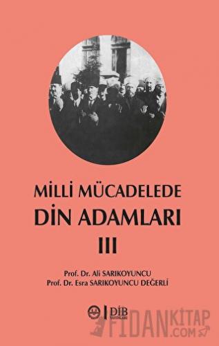 Milli Mücadelede Din Adamları 3. Cilt Esra Sarıkoyuncu Değerli