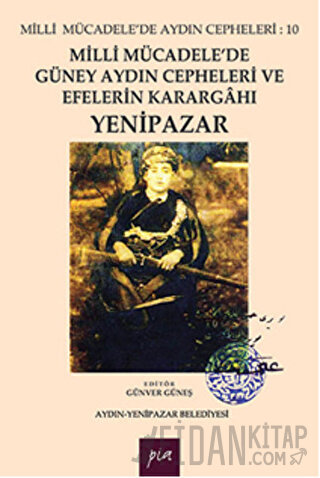 Milli Mücadele'de Güney Aydın Cepheleri ve Efelerin Karargahı Yenipaza