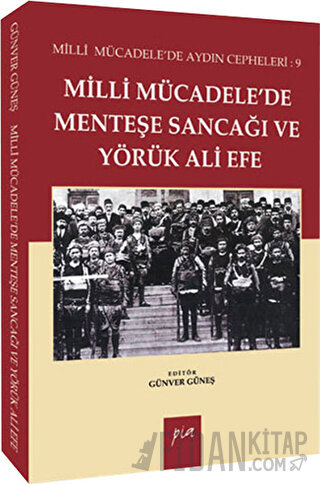 Milli Mücadelede Menteşe Sancağı ve Yörük Ali Efe Günver Güneş