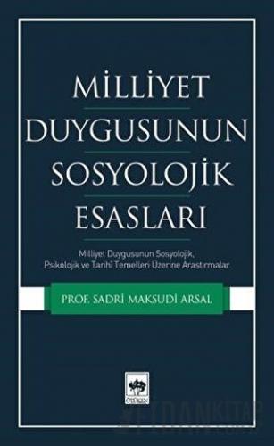 Milliyet Duygusunun Sosyolojik Esasları Sadri Maksudi Arsal