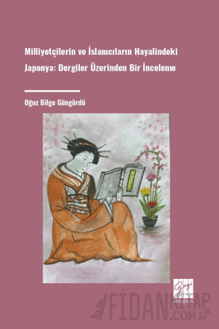 Milliyetçilerin Ve İslamcıların Hayalindeki Japonya Dergiler Üzerinden