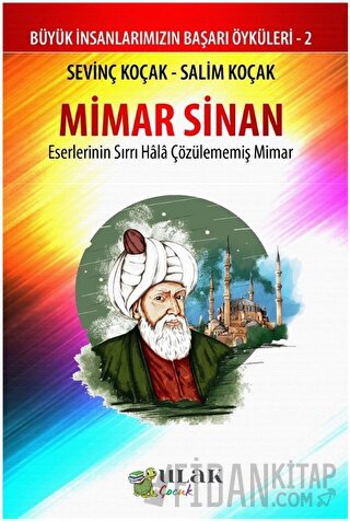 Mimar Sinan - Eserlerinin Sırrı Hala Çözülememiş Mimar Sevinç Koçak