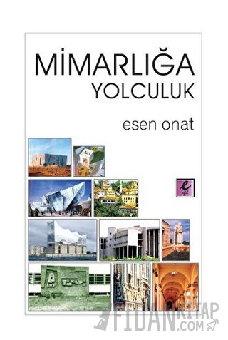 Mimarlığa Yolculuk Esen Onat