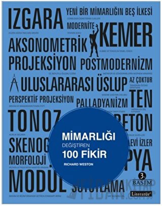 Mimarlığı Değiştiren 100 Fikir Richard Weston