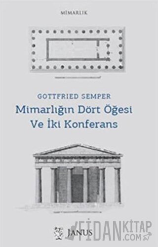 Mimarlığın Dört Öğesi Ve İki Konferans Gottfried Semper