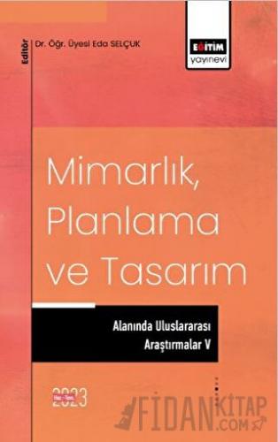 Mimarlık, Planlama ve Tasarım Alanında Uluslararası Araştırmalar 5 Kol