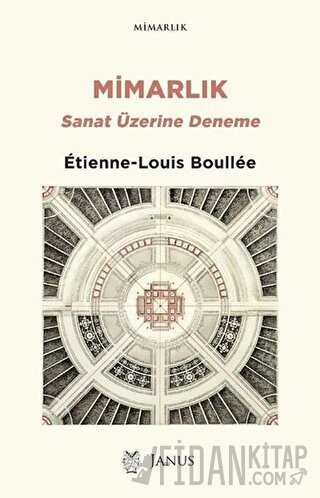 Mimarlık: Sanat Üzerine Deneme Etienne-Louis Boullee