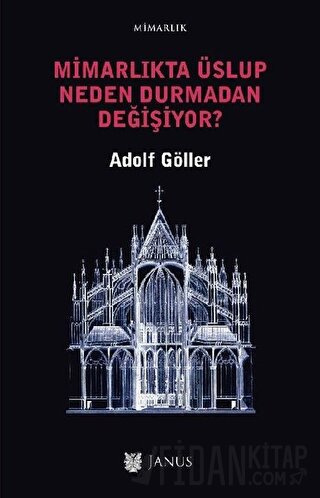 Mimarlıkta Üslup Neden Durmadan Değişiyor? Adolf Göller