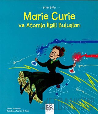 Mini Dahi: Marie Curie ve Atomla İlgili Buluşları Altea Villa