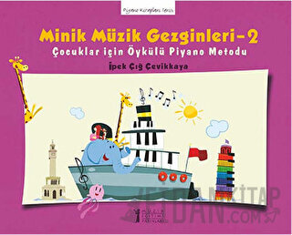 Minik Müzik Gezginleri - 2 İpek Çığ Çevikkaya