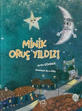 Minik Oruç Yıldızı (Ciltli) Arife Gökmen