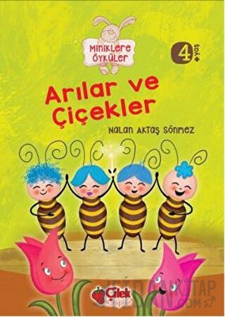 Miniklere Öyküler - Arılar ve Çiçekler Nalan Aktaş Sönmez