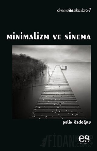 Minimalizm ve Sinema Sinema’da Akımlar 1 Pelin Özdoğru