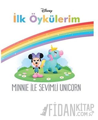 Minnie İle Sevimli Unicorn - Disney İlk Öykülerim Kolektif