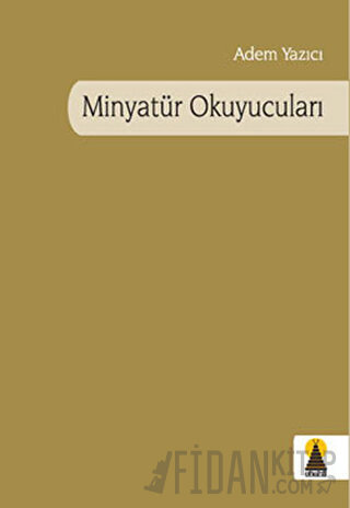 Minyatür Okuyucuları Adem Yazıcı