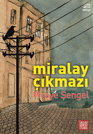 Miralay Çıkmazı Piraye Şengel