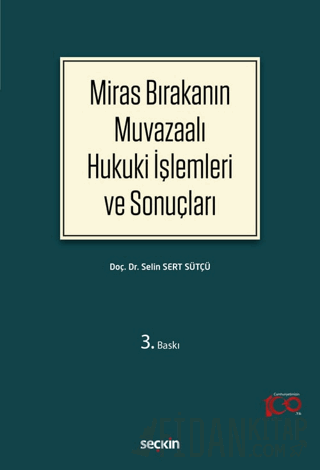 Miras Bırakanın Muvazaalı Hukuki İşlemleri ve Sonuçları Selin Sert Süt