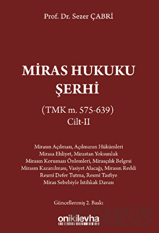 Miras Hukuku Şerhi (TMK m. 575-639) Cilt II (Ciltli) Sezer Çabri