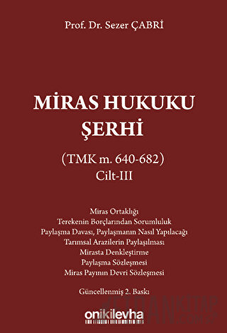 Miras Hukuku Şerhi (TMK m. 640-682) Cilt III (Ciltli) Sezer Çabri