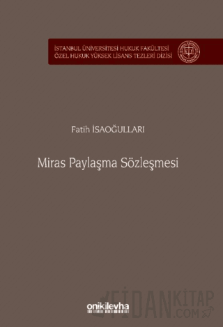 Miras Paylaşma Sözleşmesi İstanbul Üniversitesi Hukuk Fakültesi Özel H