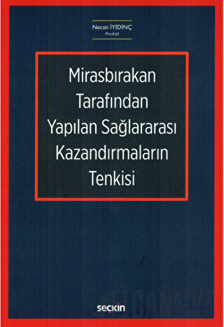 Mirasbırakan Tarafından Yapılan Sağlararası Kazandırmaların Tenkisi Ne