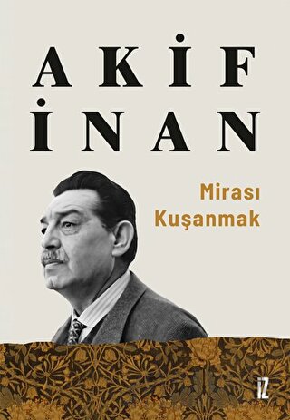 Mirası Kuşanmak Akif İnan