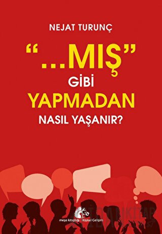 Mış Gibi Yapmadan Nasıl Yaşanır Nejat Turunç