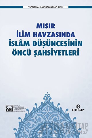 Mısır İlim Havzasında İslam Düşüncesinin Öncü Şahsiyetleri İlyas Çeleb