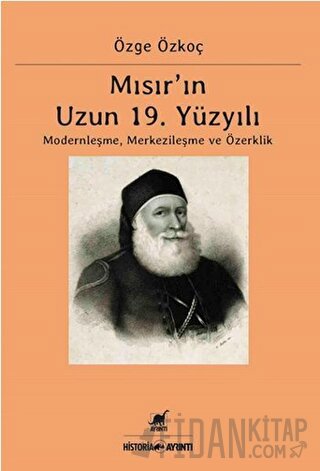 Mısır’ın Uzun 19. Yüzyılı Özge Özkoç