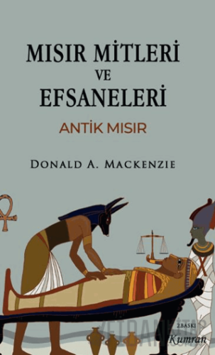 Mısırın Mitleri ve Efsaneleri/ Antik Mısır Donald A. Mackenzie